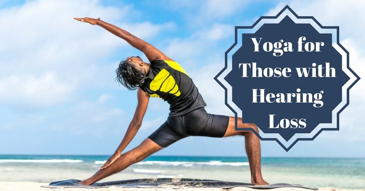 Yoga For Those With Hearing Loss